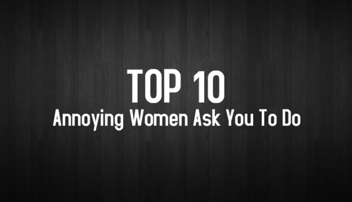 Ep2-Top-10-Annoying-Things-Women-Ask-You-To-Do