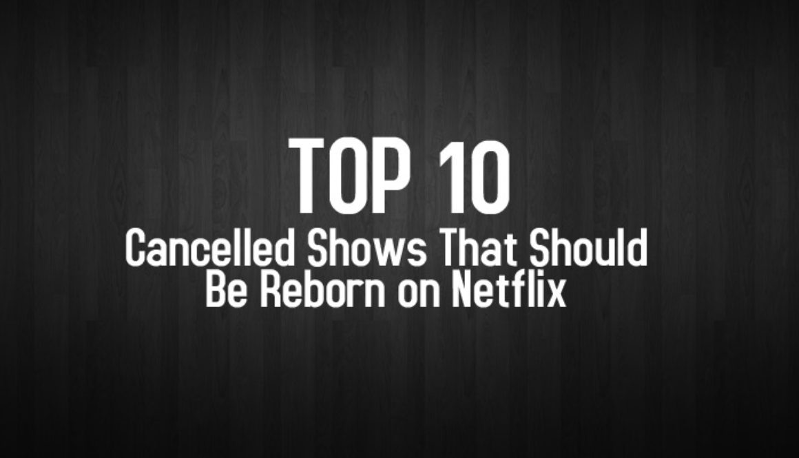 Ep5-Top-10-Cancelled-Shows-That-Should-Be-Reborn-on-Netflix